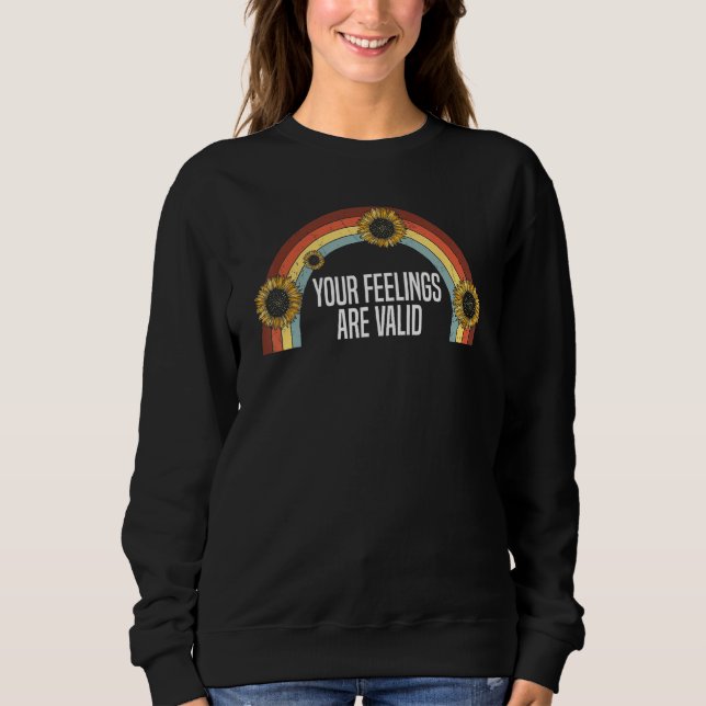 Your Feelings Are Valid Mental Health Awareness Ra Sweatshirt (Vorderseite)