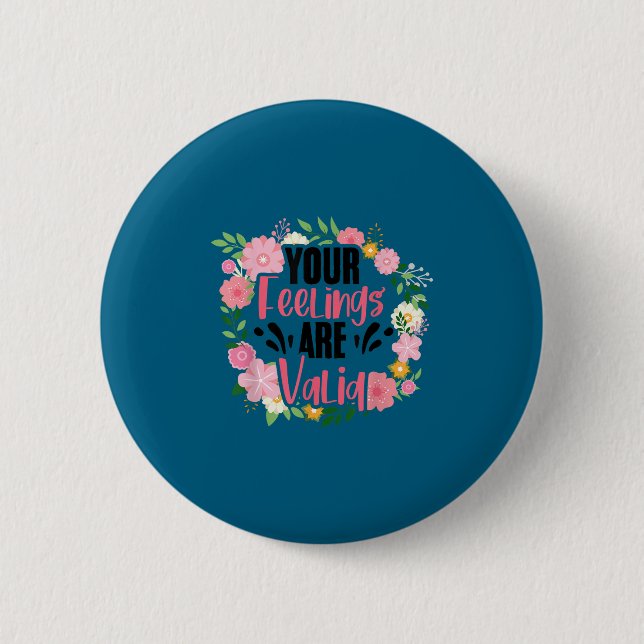 Your Feelings Are Valid Mental Health People With  Button (Vorderseite)