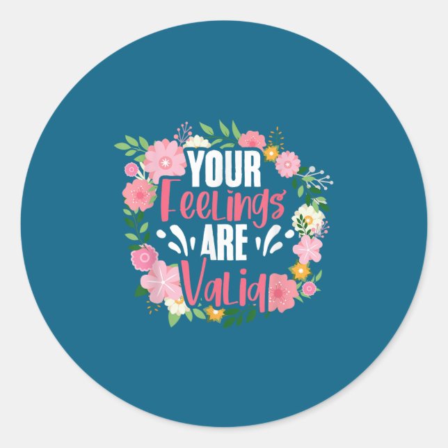Your Feelings Are Valid Mental Health People With  Runder Aufkleber (Vorderseite)