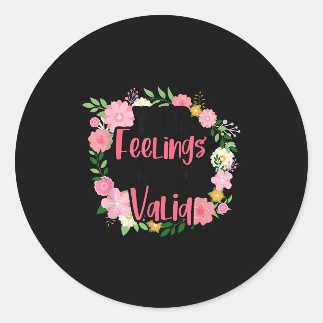Your Feelings Are Valid Mental Health People With  Runder Aufkleber (Vorderseite)
