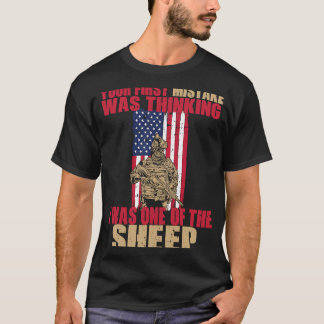Your First Mistake Was Thinking I Was One of the S T-Shirt
