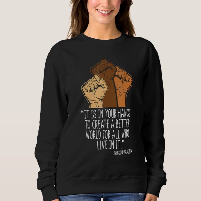 Your Hands Create Better World Black History Month Sweatshirt (Vorderseite)