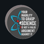 Your Inability To Grasp Science Is Not A Valid Arg Auto Magnet<br><div class="desc">Your Inability To Grasp Science Is Not A Valid Argument T-Shirt</div>