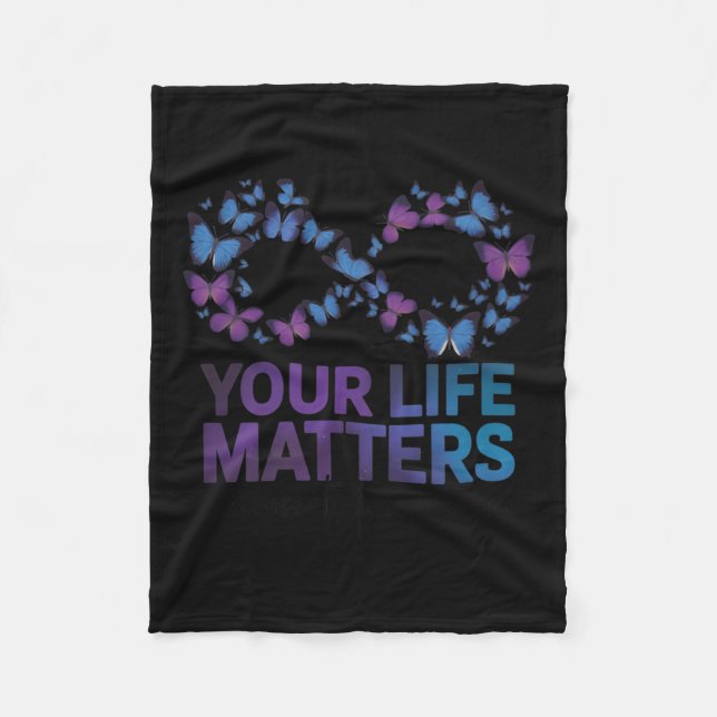 Your Life Choose To Keep On Going Suicide Preventi Fleecedecke (Vorderseite)