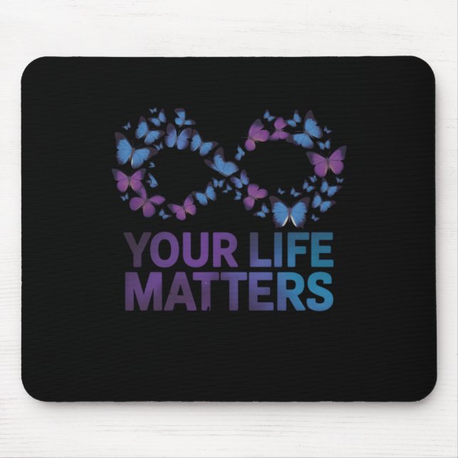 Your Life Choose To Keep On Going Suicide Preventi Mousepad (Vorne)