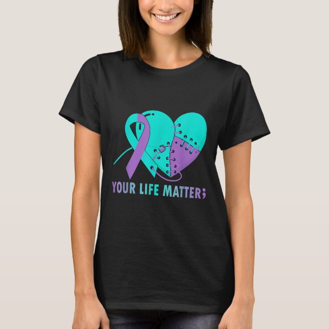 Your Life S Suicide Prevention Awareness Teal And  T-Shirt (Vorderseite)