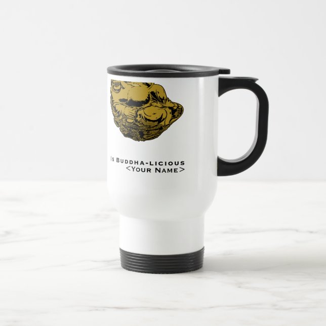<Your Name>ist Buddha lecker Reisebecher (Rechts)