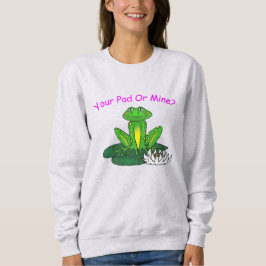 Your Pad or Mine? Women's Light Gray Sweatshirt