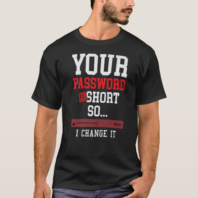 your password was to short cyber security engenier T-Shirt (Vorderseite)