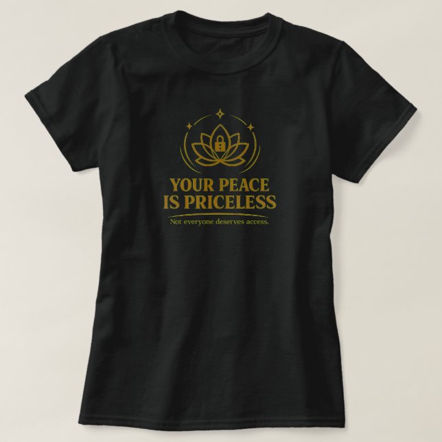 Your Peace Is Priceless Inspirational Quote Shirt  (Design vorne)