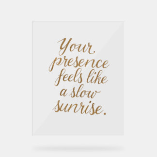 Your Presence: A Slow Sunrise Acrylschild