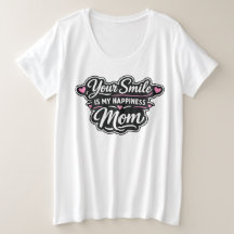 Your Smile Is My Happiness Mom Gift