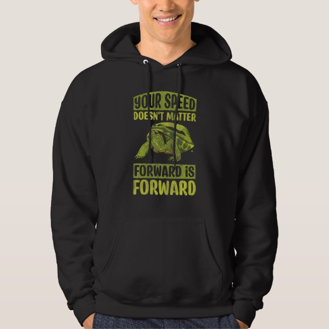 Your Speed Doesn't Matter Forward Is Forward Motiv Hoodie (Vorderseite)