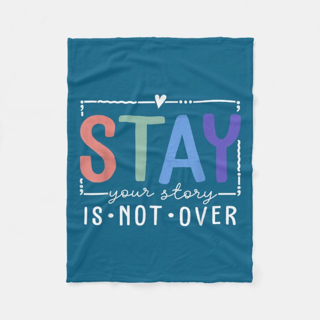 Your Story Is Not Over Stay Suicide Prevention Awa Fleecedecke (Vorderseite)