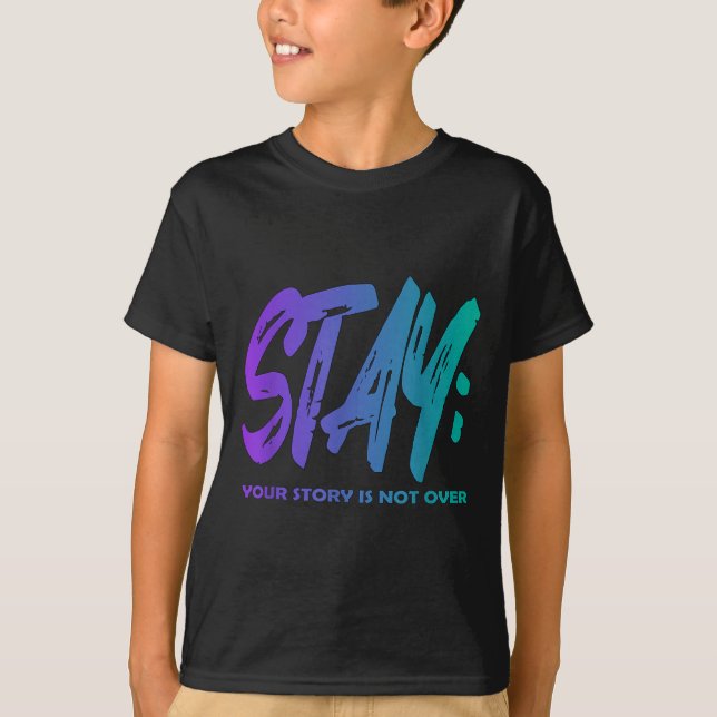 Your Story Is Not Over Stay Suicide Prevention Awa T-Shirt (Vorderseite)