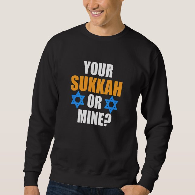 Your Sukkah Or Mine Jewish Hanukkah Jew Family Gra Sweatshirt (Vorderseite)
