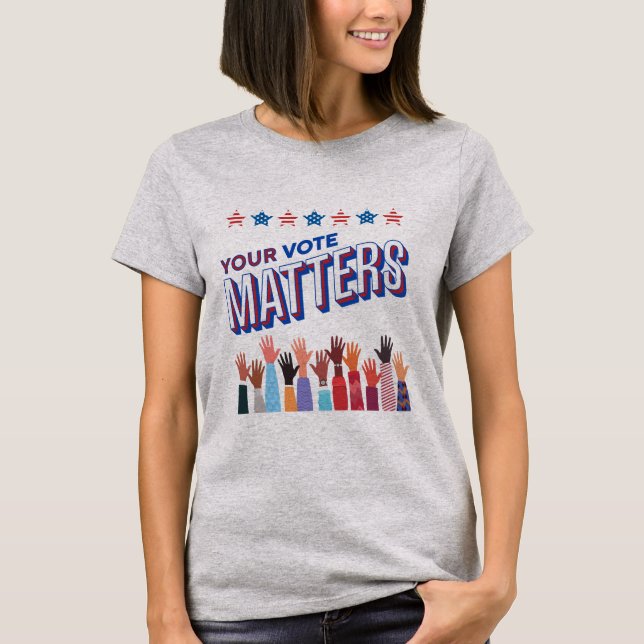 Your Vote Matters Election T-Shirt (Vorderseite)