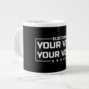 Your Vote Your Voice weiße Schrift Jumbo-Tasse