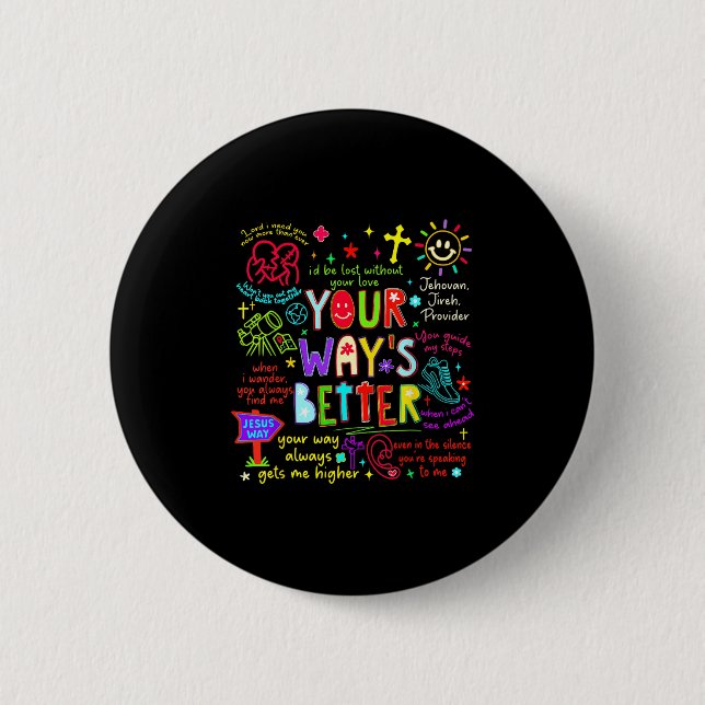 Your Way Is Better Proverbs 16_9 Faith Apparel  Button (Vorderseite)
