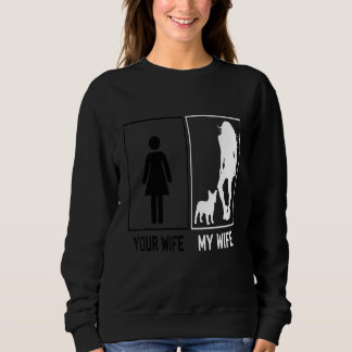 Your Wife My Wife French Bulldog Frenchie For Hus Sweatshirt