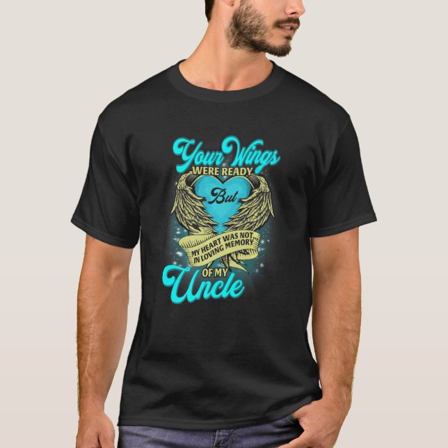 Your Wings Were Ready But My Heart Was Not Missed  T-Shirt (Vorderseite)