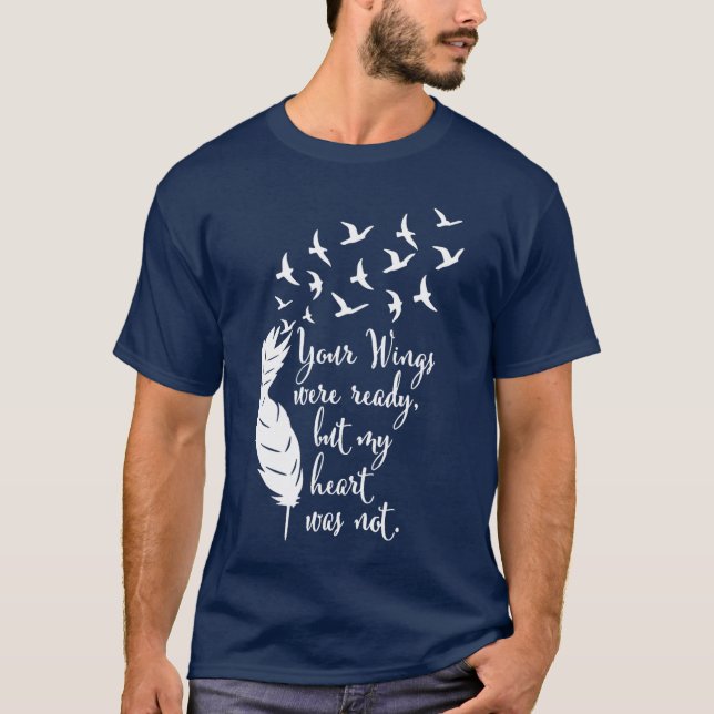 Your Wings were Readyshirt Memorial Day in Loving  T-Shirt (Vorderseite)