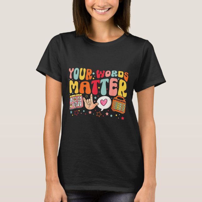 Your Words Speech Therapy Language Pathologist Slp T-Shirt (Vorderseite)