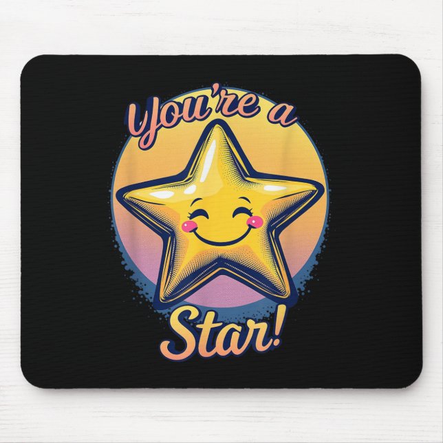 You're A Star Compliment Day Motivational Design  Mousepad (Vorne)
