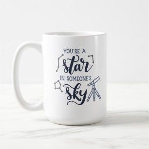 You're a Star in Someone's Sky - Kaffeetasse