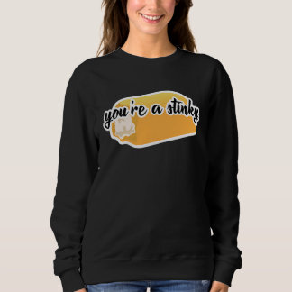 your'e a stinky twinky saying America Sweatshirt