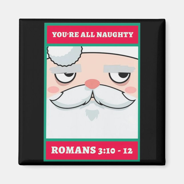 Youre All Naughty Romans 3 10 12 Christmas  Magnet (Vorne)