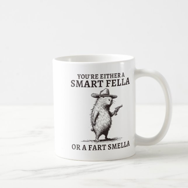You're Either A Smart Fella Or A Fart Smella Funny Kaffeetasse (Rechts)