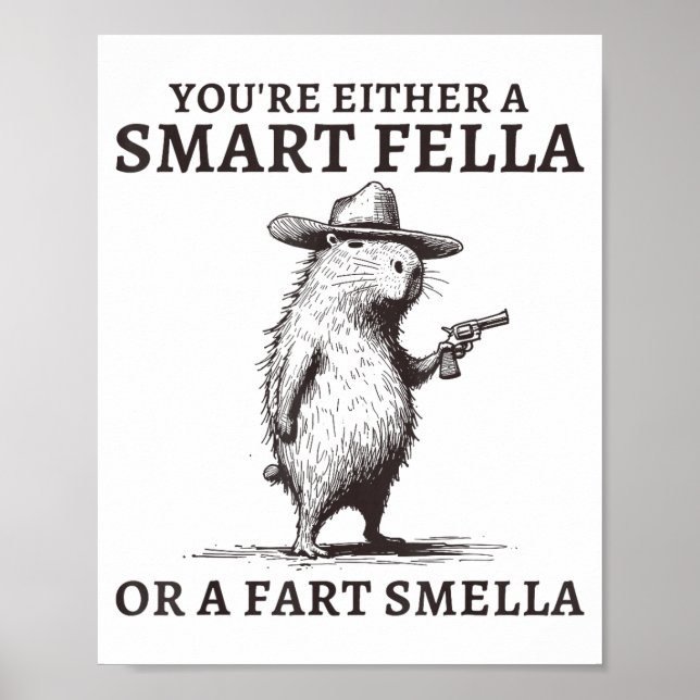 You're Either A Smart Fella Or A Fart Smella Funny Poster (Vorne)