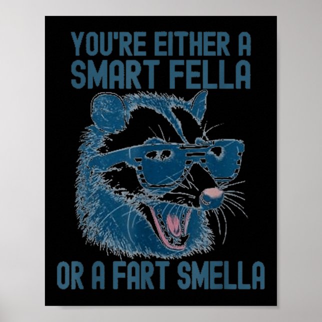 You're Either A Smart Fella Or A Fart Smella Funny Poster (Vorne)