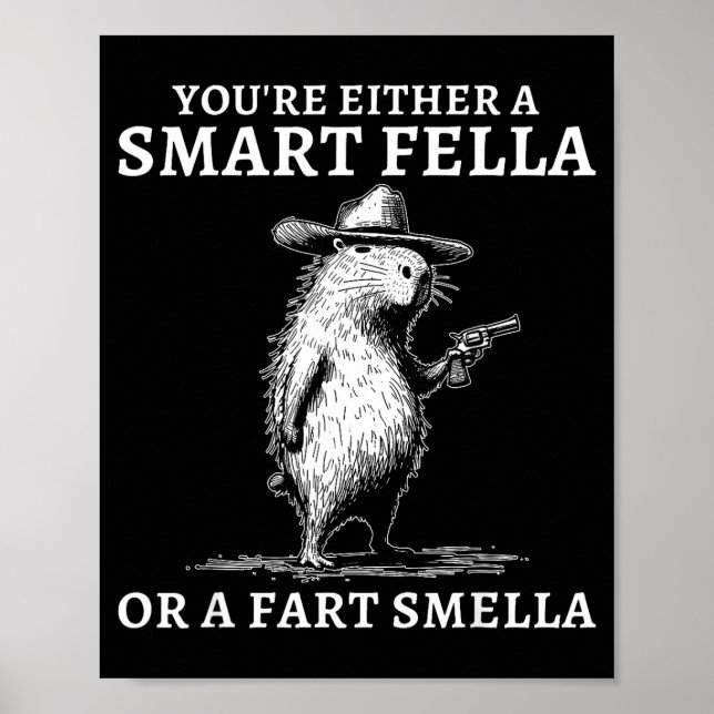 You're Either A Smart Fella Or A Fart Smella Funny Poster (Vorne)