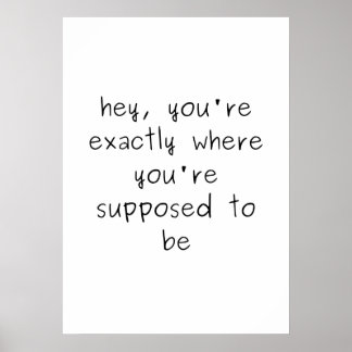 You're Exactly Where You're Supposed To Be Poster