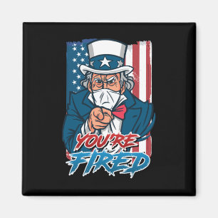 Youre Fired Independence Day Party Usa Sam Uncle P Magnet