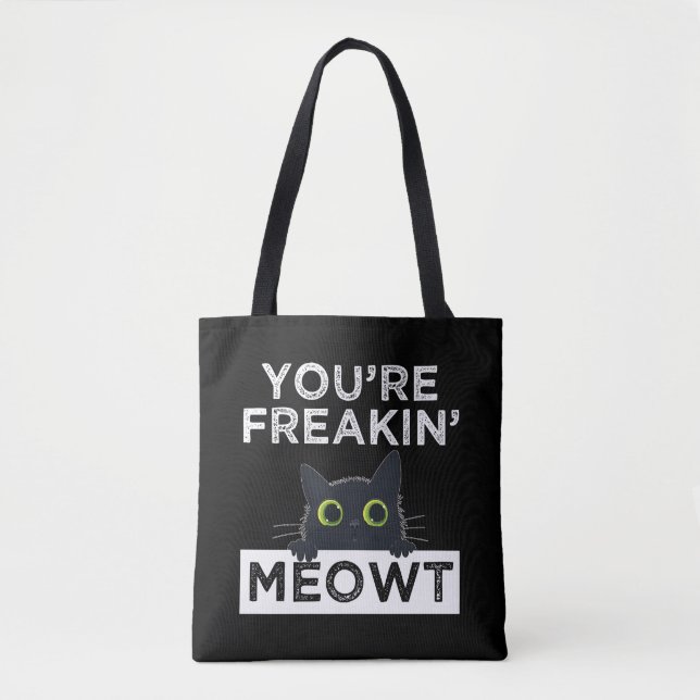 You're Freakin' Meowt Tasche (Vorderseite)