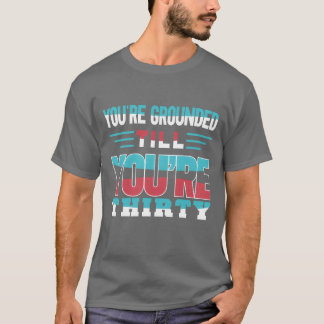 Youre Groundedill Yourehirty Vater Pater Frithers T-Shirt