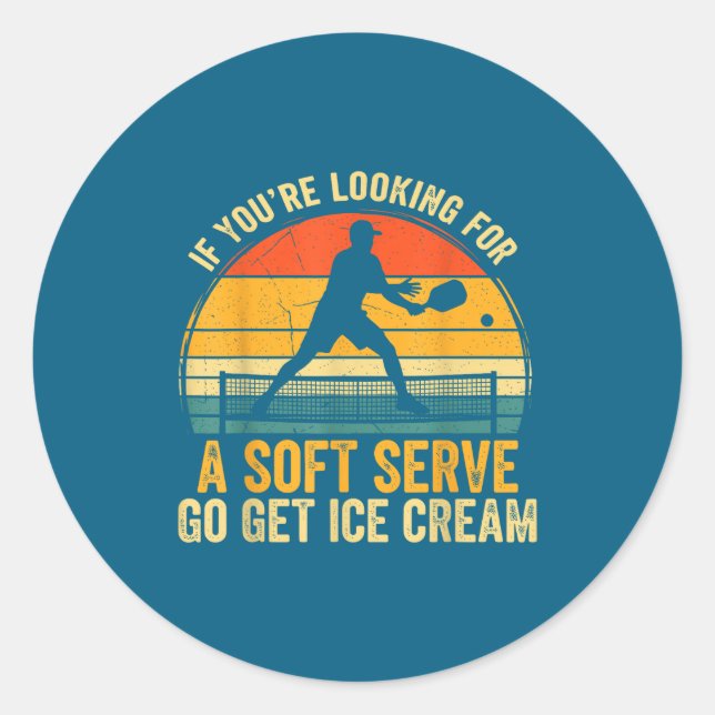 You're If Looking Soft Player Serve Pickleball Jok Runder Aufkleber (Vorderseite)