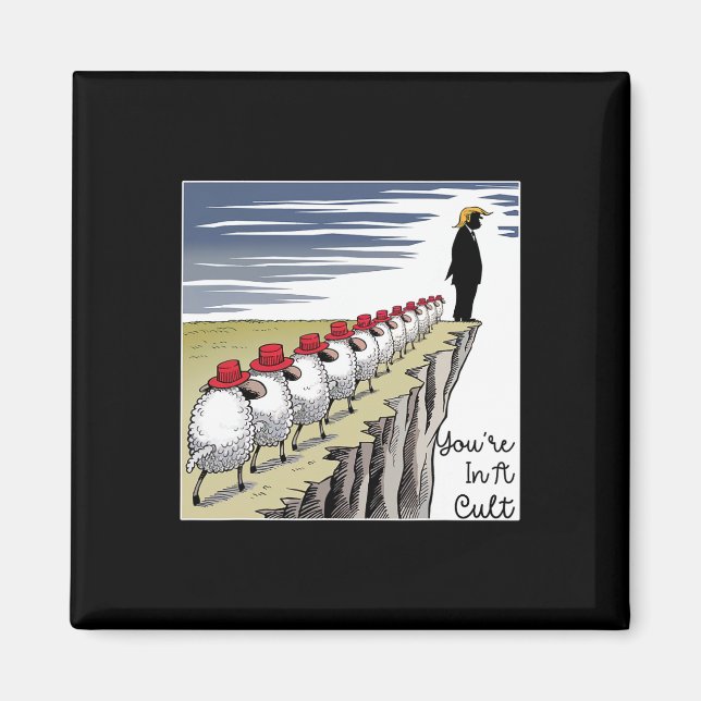 You're In A Cult - Funny Anti Trump  Magnet (Vorne)