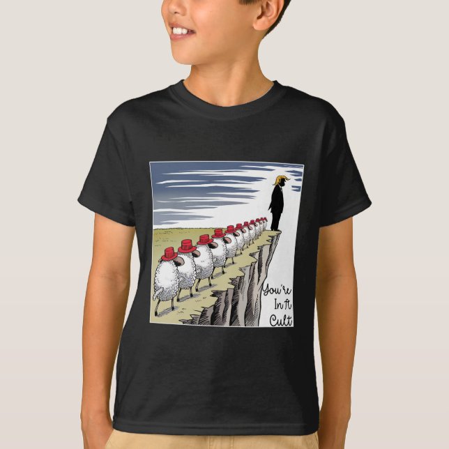 You're In A Cult - Funny Anti Trump  T-Shirt (Vorderseite)