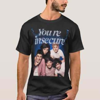 Youre Insecure (Meme) T-Shirt