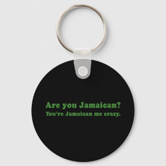 YOURE JAMAICAN ME CRAZY SCHLÜSSELANHÄNGER