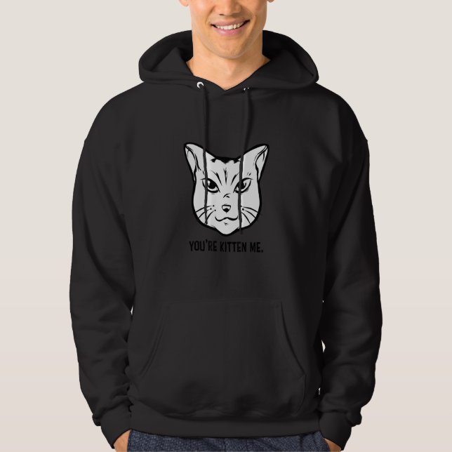 You're Kitten Me Cat   Cat Owner Cat Trainer Anima Hoodie (Vorderseite)