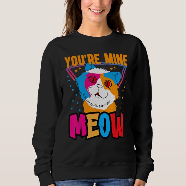 You're Mine Meow Shirt ,Your Cat Own You Cats (Vorderseite)