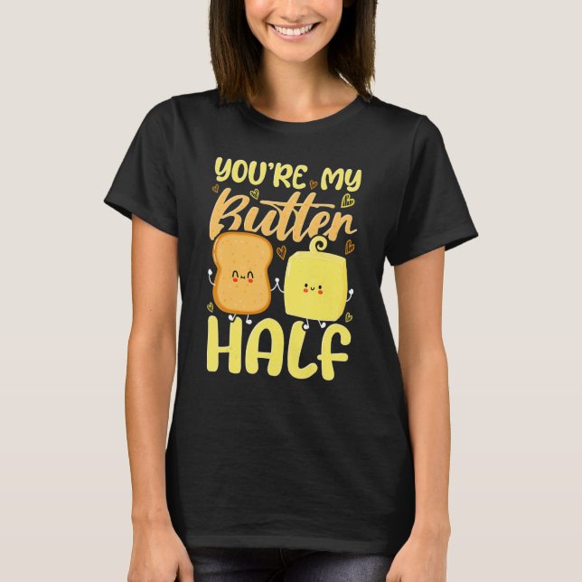You're My Butter Half Valentine's Day T-Shirt (Vorderseite)