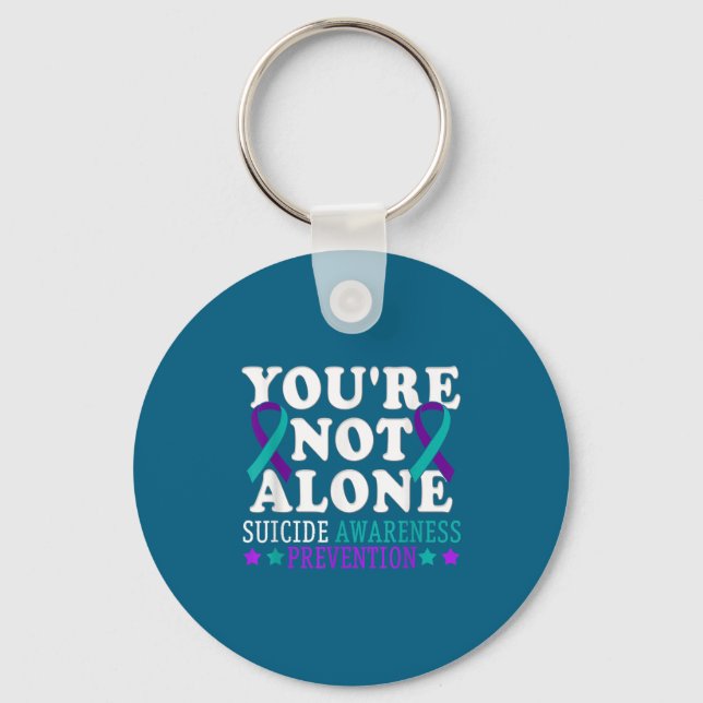 You're Not Alone Depression Suicide Prevention Awa Schlüsselanhänger (Vorderseite)