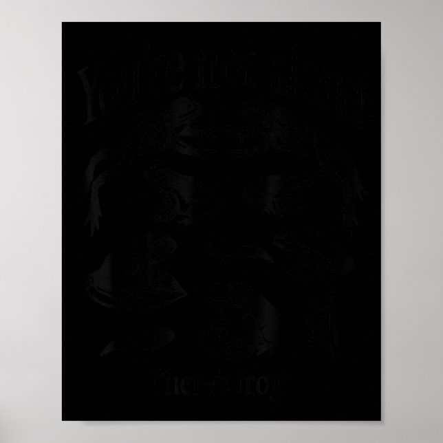 You're Not Alone There's Frogs  Poster (Vorne)