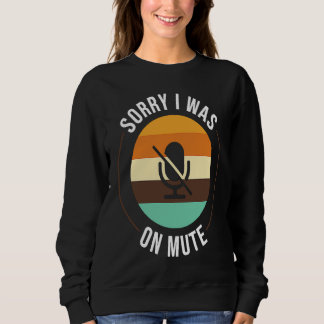 You're On Mute Work From Home Office Student Sweatshirt